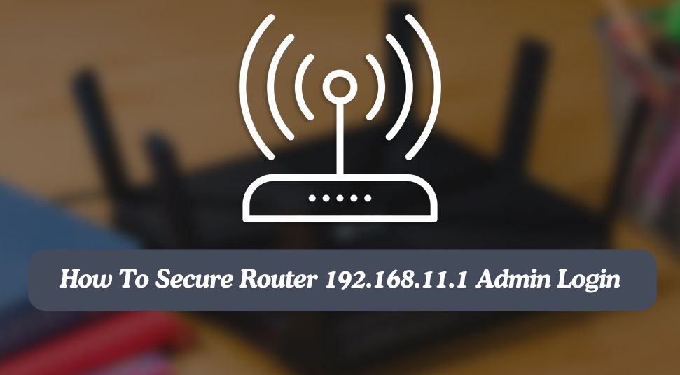 Router 192.168.11.1 Admin Login